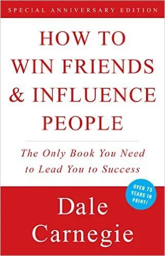 How to Win Friends and Influence People by Dale Carnegie