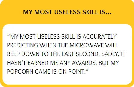 Funny bumble prompt answers for my most useless skill