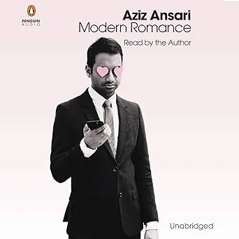 Modern Romance by Aziz Ansari and Eric Klinenberg